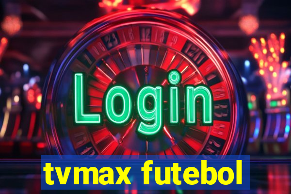 tvmax futebol